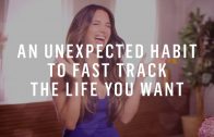 One Simple Habit To “Fast Track” The Life You Want