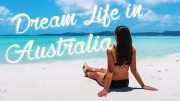 Dream Life In Australia – Amazing East Coast Road Trip