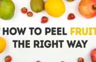 How To Peel The Fruit Right Way
