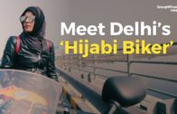 Meet Delhi’s ‘Hijabi Biker’